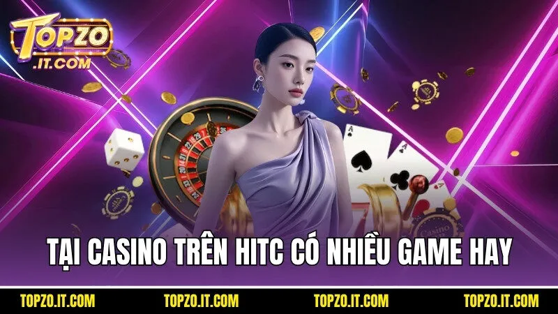 Tại casino trên topzo có nhiều game hay